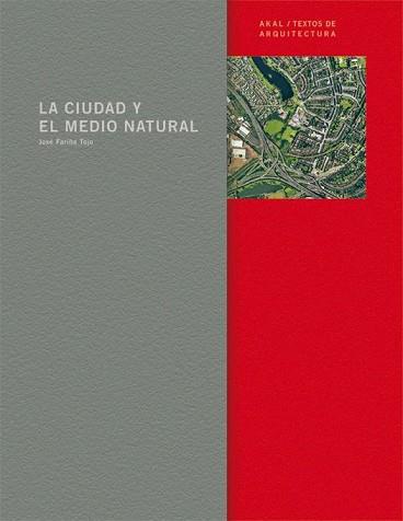 CIUDAD Y EL MEDIO NATURAL | 9788446016571 | FARIÑA TOJO, JOSÉ