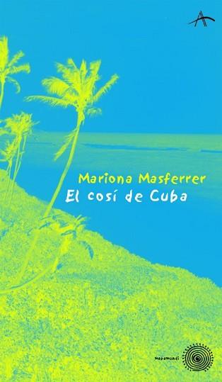 COSI DE CUBA, EL | 9788484281573 | MASFERRER, MARIONA