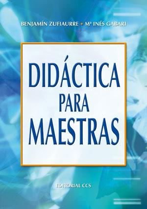 DIDACTICA PARA MAESTRAS | 9788483162811 | ZUFIAURRE, BENJAMIN/ GABARI, M¦ INES