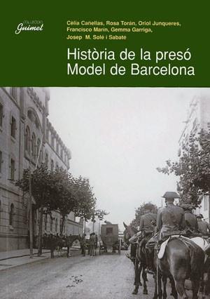 HISTORIA DE LA PRESO: MODEL DE BARCELONA | 9788479356453 | SOLE I SABATE, JOSEP