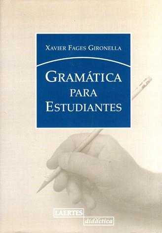 GRAMATICA  PARA ESTUDIANTES | 9788475845517 | FAGES GIRONELLA, XAVIER