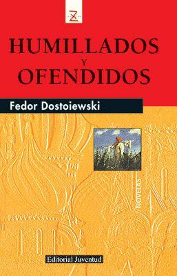 HUMILLADOS Y OFENDIDOS | 9788426155078 | DOSTOYEVSKI, FIODOR MIJAILOVICH