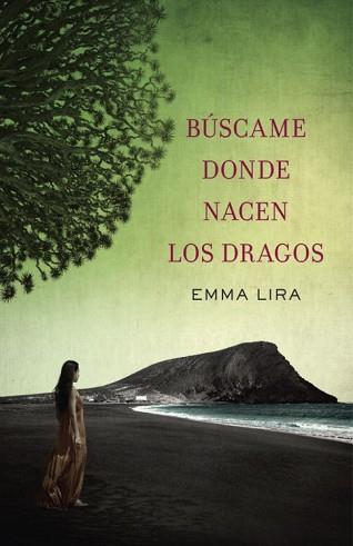 BÚSCAME DONDE NACEN LOS DRAGOS | 9788401354205 | LIRA, EMMA