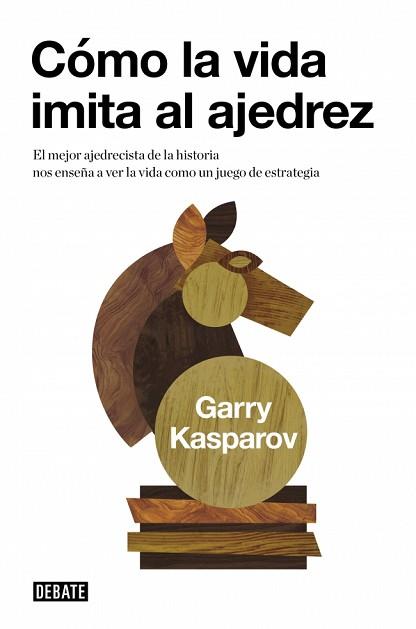 COMO LA VIDA IMITA AL AJEDREZ | 9788483067116 | KASPAROV, GARRI