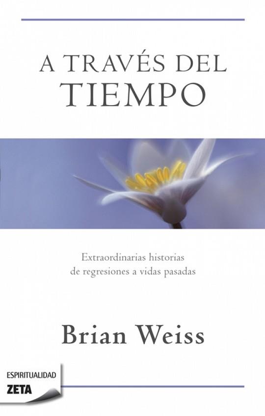 A TRAVES DEL TIEMPO ZB | 9788498724431 | WEISS,BRIAN