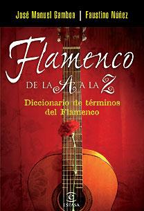 DICCIONARIO DE FLAMENCO DE LA A A LA Z | 9788467025910 | GAMBOA, JOSÉ MANUEL