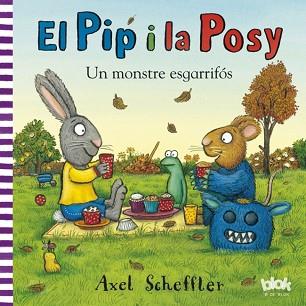 EL PIP I LA POSY. UN MONSTRE ESGARRIFÓS | 9788415579021 | SCHEFFLER, AXEL