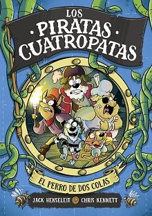 LOS PIRATAS CUATROPATAS 2 - EL PERRO DE DOS COLAS | 9788419522344 | HENSELEIT, JACK