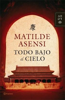 TODO BAJO EL CIELO | 9788408068099 | ASENSI, MATILDE