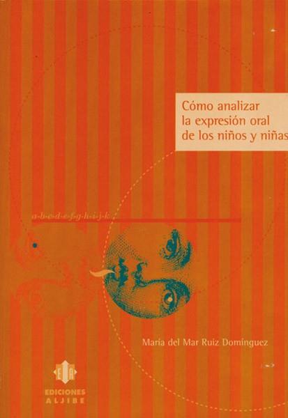 COMO ANALIZAR LA EXPRESION ORAL DE LOS NIÑOS Y | 9788495212788 | RUIZ DOMINGUEZ, MARIA DEL MAR