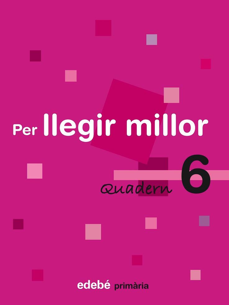 PER LLEGIR MILLOR, EDUCACIÓ PRIMÀRIA, CICLE SUPERIOR. QUADER | 9788423693245 | EDEBÉ (OBRA COLECTIVA)