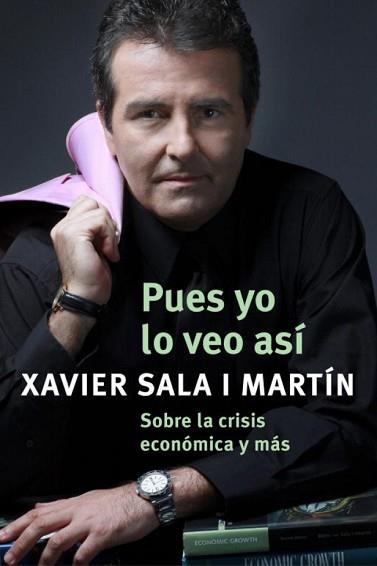 PUES YO LO VEO ASI | 9788401389931 | SALA I MARTIN, XAVIER