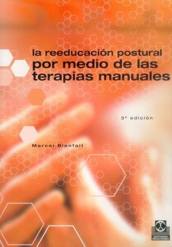 REEDUCACION POSTURAL POR MEDIO DE LAS TERAPIAS MAN | 9788480192309 | BIENFAIT, MARCEL