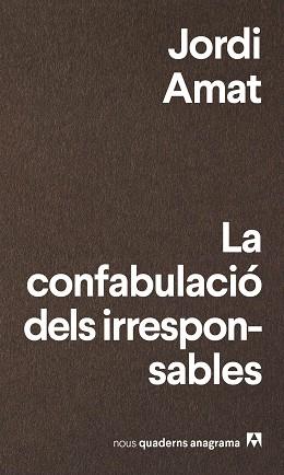 LA CONFABULACIO DELS IRRESPONSABLES | 9788433916174 | AMAT, JORDI