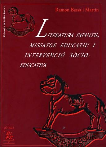 LITERATURA INFANTIL : MISSATGE EDUCATIU I | 9788476322345 | BASSA MARTIN, RAMON