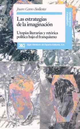 ESTRATEGIAS DE LA IMAGINACION, LAS UTOPIAS LITERA | 9788432308512 | CANO BALLESTA, JUAN