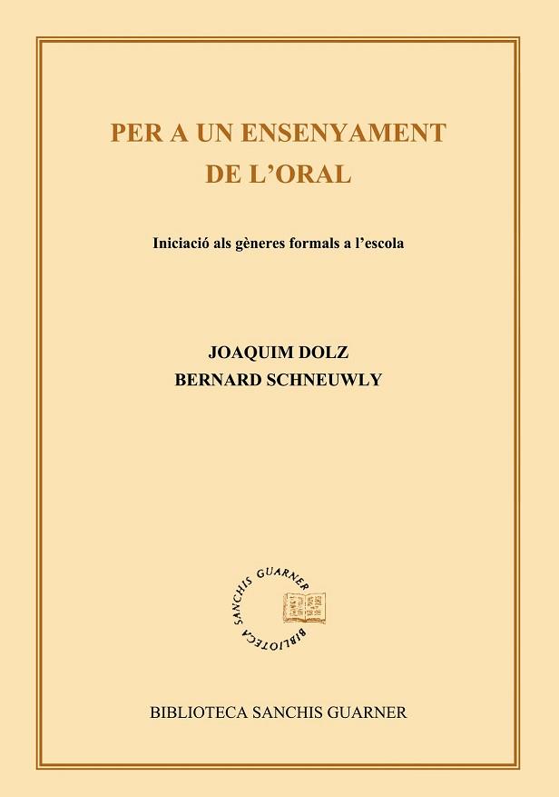 PER A UN ENSENYAMENT DE L'ORAL | 9788484157809 | DOLZ, JOAQUIM/SCHNEUWLY, BERNARD