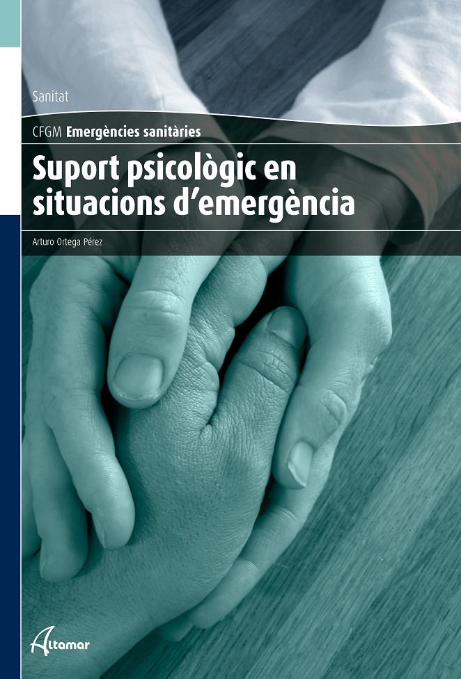 SUPORT PSICOLÒGIC EN SITUACIONS D'EMERGÈNCIA | 9788416415106 | A. ORTEGA