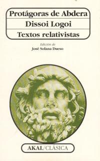 PROTAGORAS DE ABDERA/ DISSOI LOGOI/ TEXTOS | 9788446005681 | SOLANA DUESO, JOSE