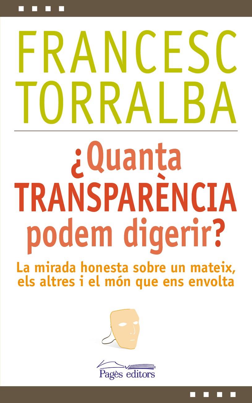 ¿QUANTA TRANSPARÈNCIA PODEM DIGERIR? | 9788499756448 | TORRALBA, FRANCESC