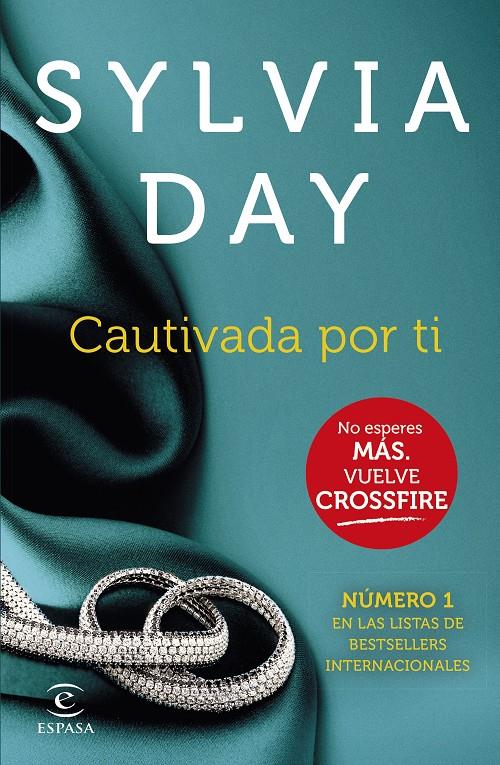 CAUTIVADA POR TI (CROSSFIRE IV) | 9788467043167 | SYLVIA DAY