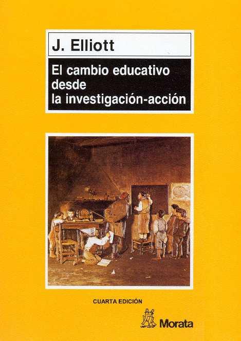 CAMBIO EDUCATIVO DESDE LA INVESTIGACION-ACCION, E | 9788471123831 | ELLIOT, J.