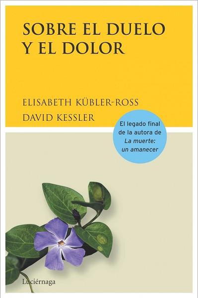 SOBRE EL DUELO Y EL DOLOR | 9788489957749 | KUBLER-ROSS, ELISABETH / KESSLER, DAVID