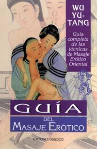 GUIA DEL MASAJE EROTICO GUIA COMPLETA DE LAS TECN | 9788477201731 | TANG, WU YU