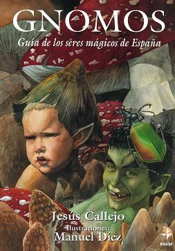 GNOMOS. GUIA DE LOS SERES MAGICOS DE ESPAÑA | 9788441400634 | CALLEJO, JESÚS