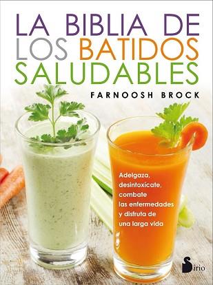 LA BIBLIA DE LOS BATIDOS SALUDABLES | 9788416579587 | BROCK, FARNOOSH