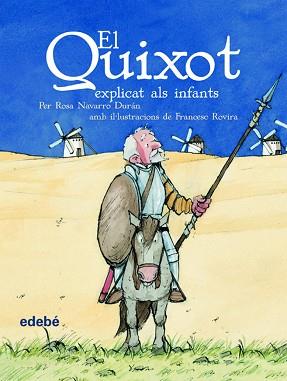 QUIXOT EXPLICAT ALS INFANTS, EL | 9788423684595 | NAVARRO DURÁN, ROSA