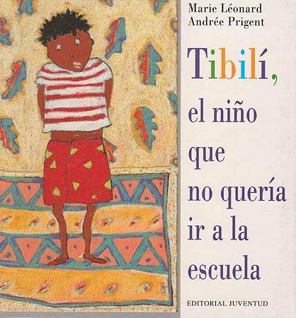 TIBILI, EL NIÑO QUE NO QUERIA IR A LA ESCUELA | 9788426132017 | LEONARD, MARIE / PRIGENT, ANDREE