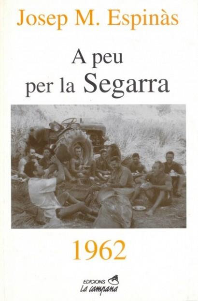 A PEU PER LA SEGARRA. 1962 | 9788488791788 | ESPINAS, JOSEP MARIA