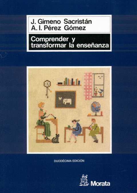 COMPRENDER Y TRANSFORMAR LA ENSEÑANZA | 9788471123732 | GIMENO SACRISTAN, JOSE / PEREZ GOMEZ, AN