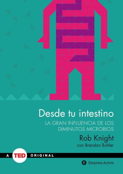 DESDE TU INTESTINO | 9788492921409 | KNIGHT, ROB