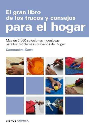 GRAN LIBRO DE LOS TRUCOS Y CONSEJOS PARA EL HOGAR | 9788448047481 | KENT, CASSANDRA