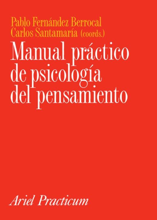 MANUAL PRACTICO DE PSICOLOGIA DEL PENSAMIENTO | 9788434428829 | FERNANDEZ BERROCAL, P./ SANTAMARIA, C.