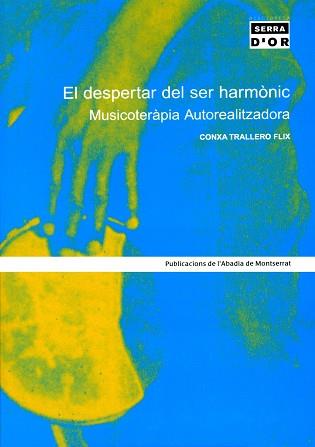 DESPERTAR DEL SER HARMONIC, EL -MUSICOTERAPIA AUTO | 9788484156017 | TRALLERO FLIX, CONXA