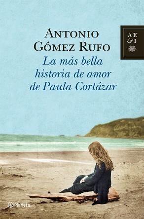 MAS BELLA HISTORIA DE AMOR DE PAULA CORTAZAR, LA | 9788408006060 | GOMEZ RUFO, ANTONIO