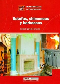 ESTUFA, CHIMENEAS Y BARBACOAS | 9788432930706 | GARCIA FERRERAS, RAFAEL