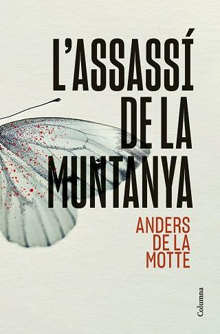 L'ASSASSÍ DE LA MUNTANYA | 9788466431392 | MOTTE, ANDERS DE LA