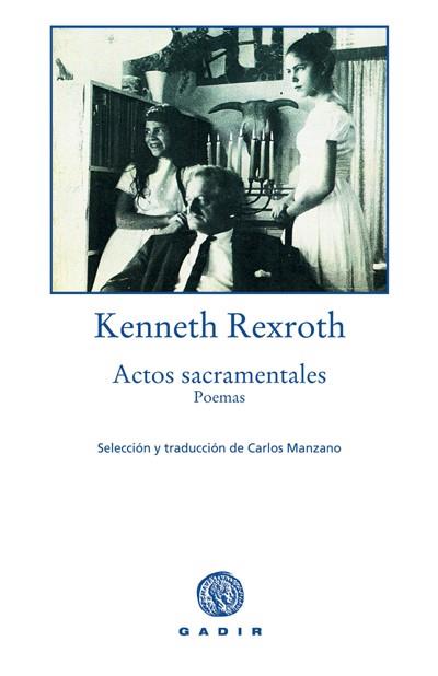 ACTOS SACRAMENTALES : POEMAS | 9788493404567 | REXROTH, KENNETH