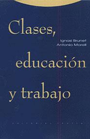 CLASES, EDUCACION Y TRABAJO | 9788481642483 | BRUNET, IGNASI/ MORELL, ANTONIO