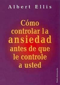 COMO CONTROLAR LA ANSIEDAD ANTES DE QUE LE | 9788449309526 | ELLIS, ALBERT