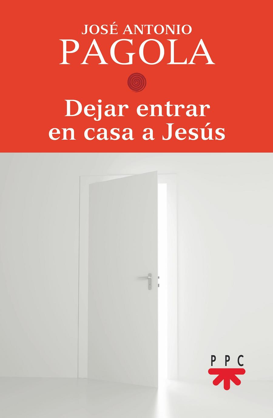 DEJAR ENTRAR EN CASA A JESUS | 9788428833080 | PAGOLA ELORZA, JOSÉ ANTONIO