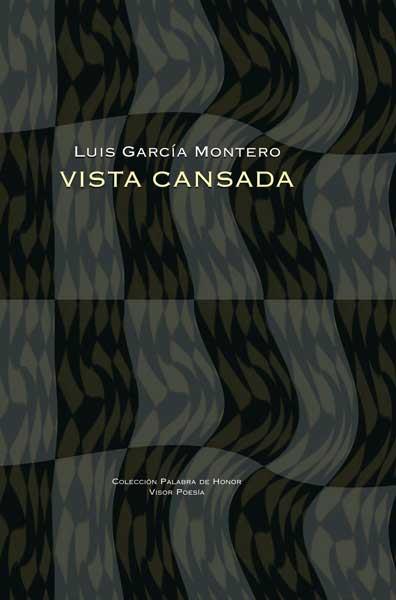 VISTA CANSADA VPH-2 | 9788475226903 | GARCÍA MONTERO, LUÍS