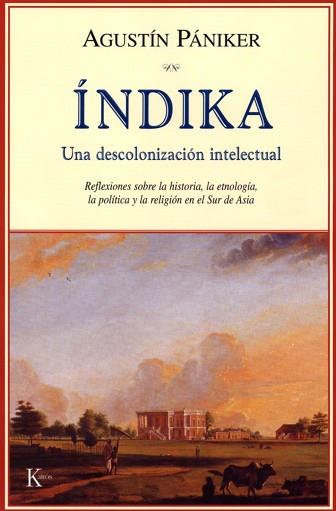 INDIKA : UNA DESCOLONIZACION INTELECTUAL | 9788472456075 | PANIKER VILAPLANA, AGUSTIN