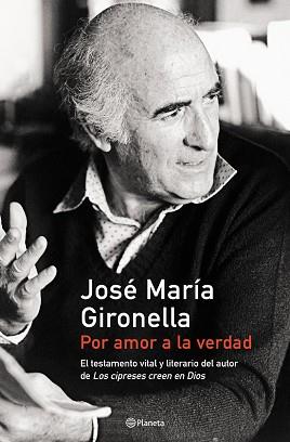 POR AMOR A LA VERDAD | 9788408047339 | GIRONELLA, JOSE MARIA