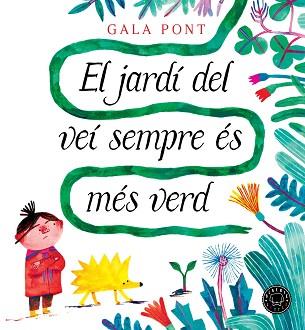 EL JARDÍ DEL VEÍ SEMPRE ÉS MÉS VERD | 9788410025363 | PONT, GALA