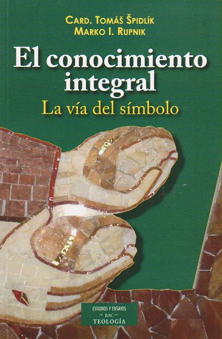 EL CONOCIMIENTO INTEGRAL | 9788422016847 | SPIDLÍK, TOMÁS/RUPNIK, MARKO I.